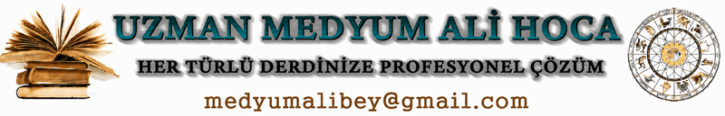 Uzman Medyum Ali Hoca – Medyum Ali Gürses – Vefk, Büyü Bozma